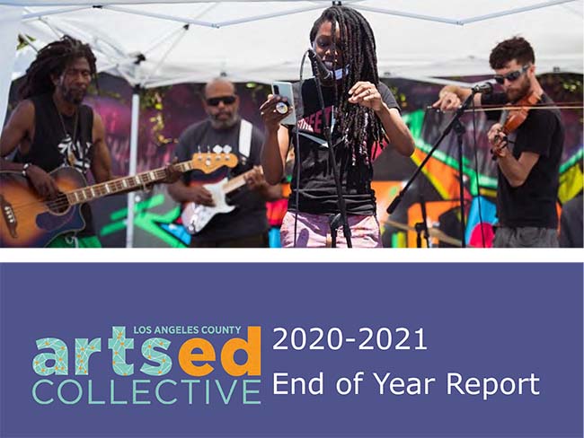 LA County Arts Ed Collective | 2020-21 End of Year Report