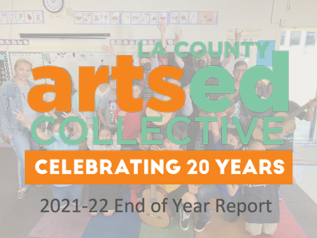 LA County Arts Ed Collective | 2020-21 End of Year Report